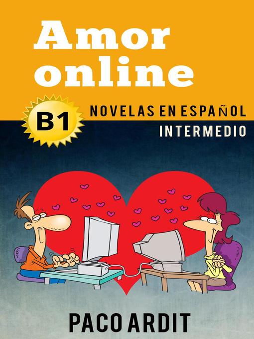 Title details for Amor online--Novelas en español para intermedios (B1) by Paco Ardit - Available